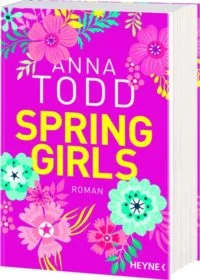 Abbildung Buch "Spring Girls" von Anna Todd